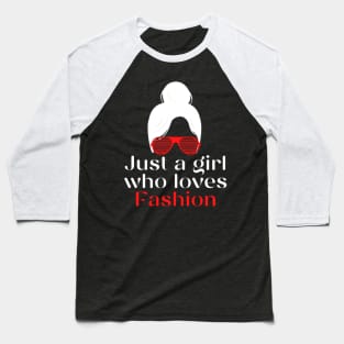 I’m just a girl who loves fashion Baseball T-Shirt